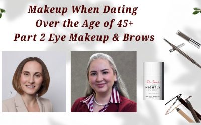 Makeup When Dating Over Age 45+ Part 2 – Eye Makeup & Brows